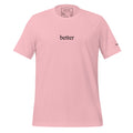 "Better" T-Shirt
