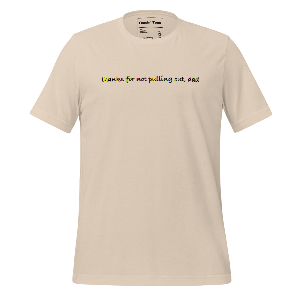 "Thanks for not pulling out, Dad"-T-shirt
