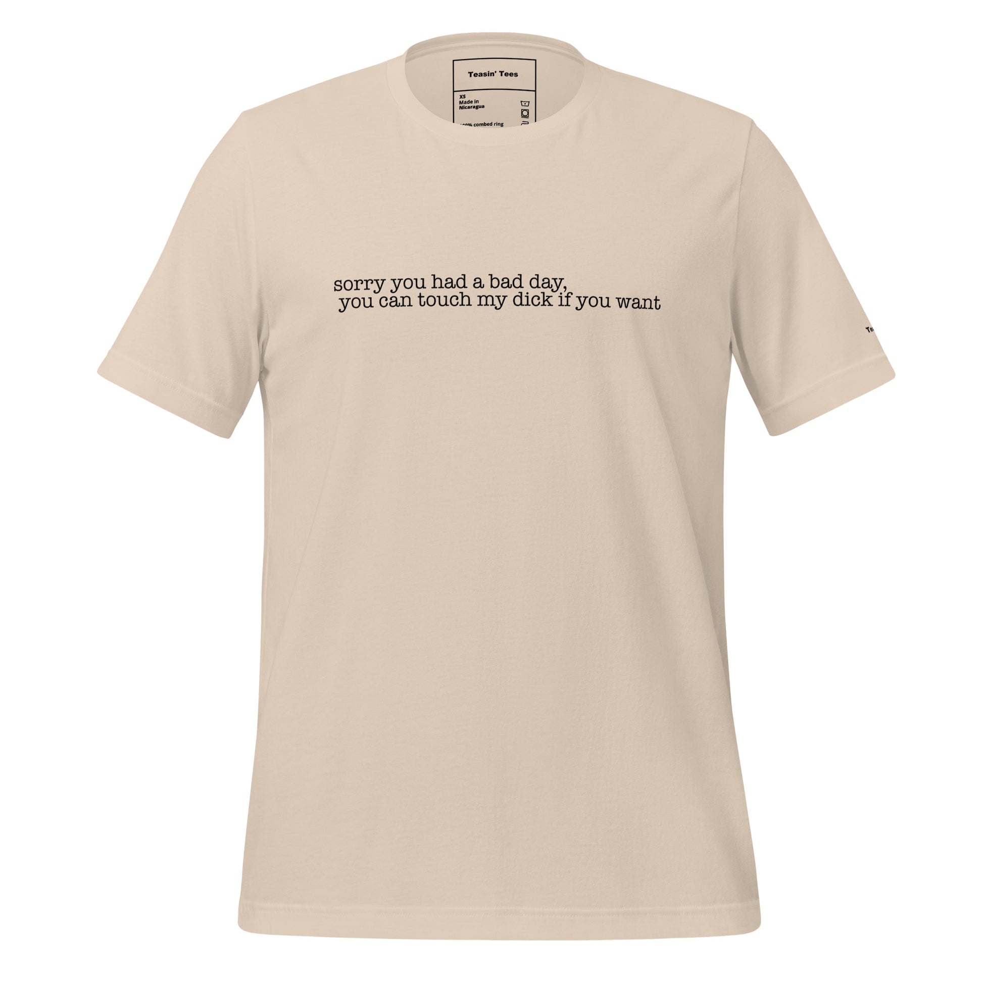 "Sorry you had a bad day"-T-Shirt