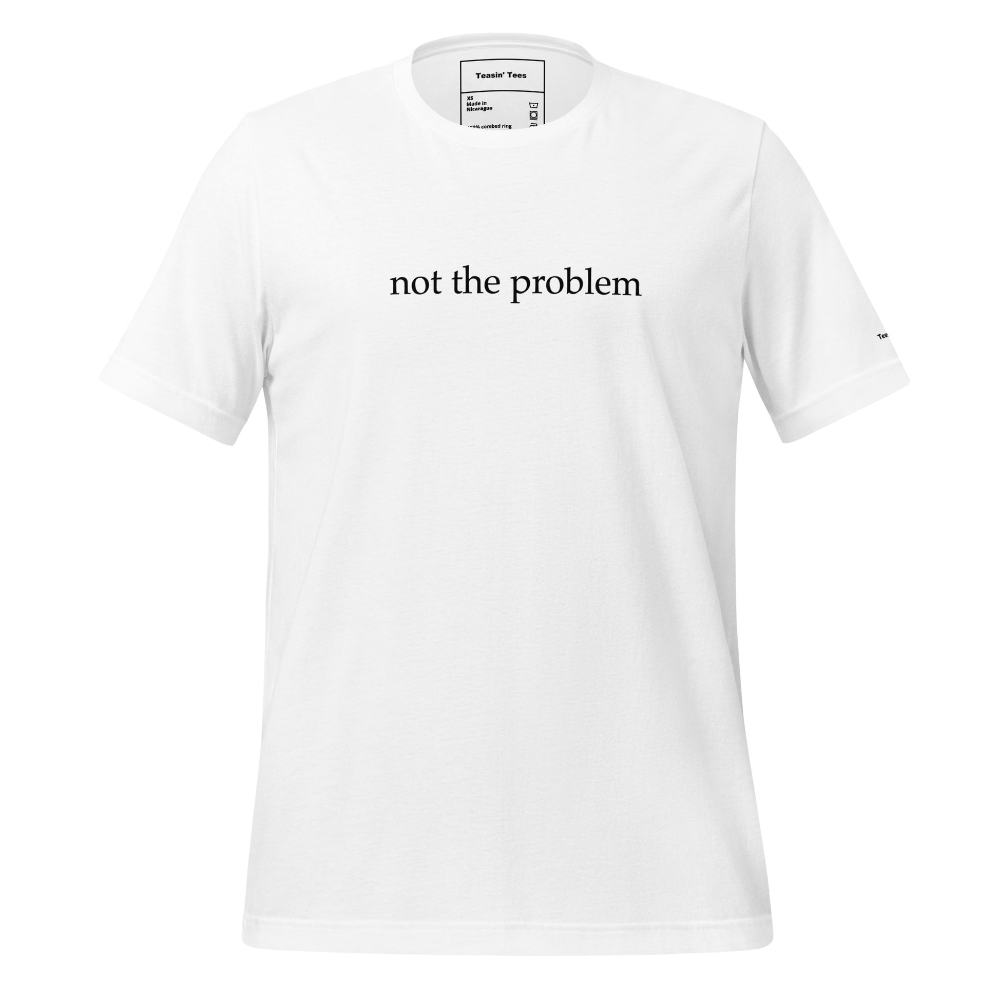 "Not the Problem"- T-shirt