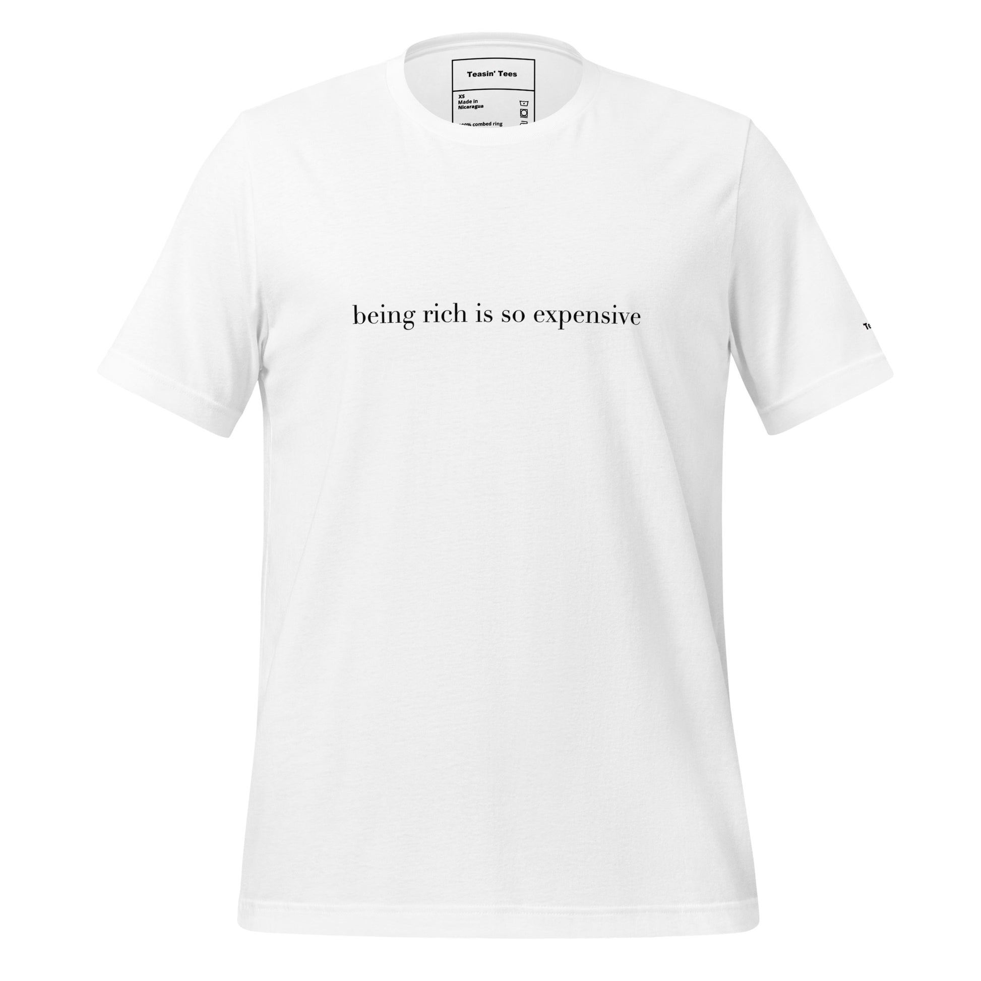"Being Rich is so expensive" - T-Shirt