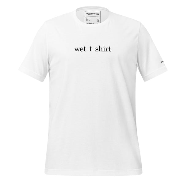 Teasin Tees Wet T Shirt