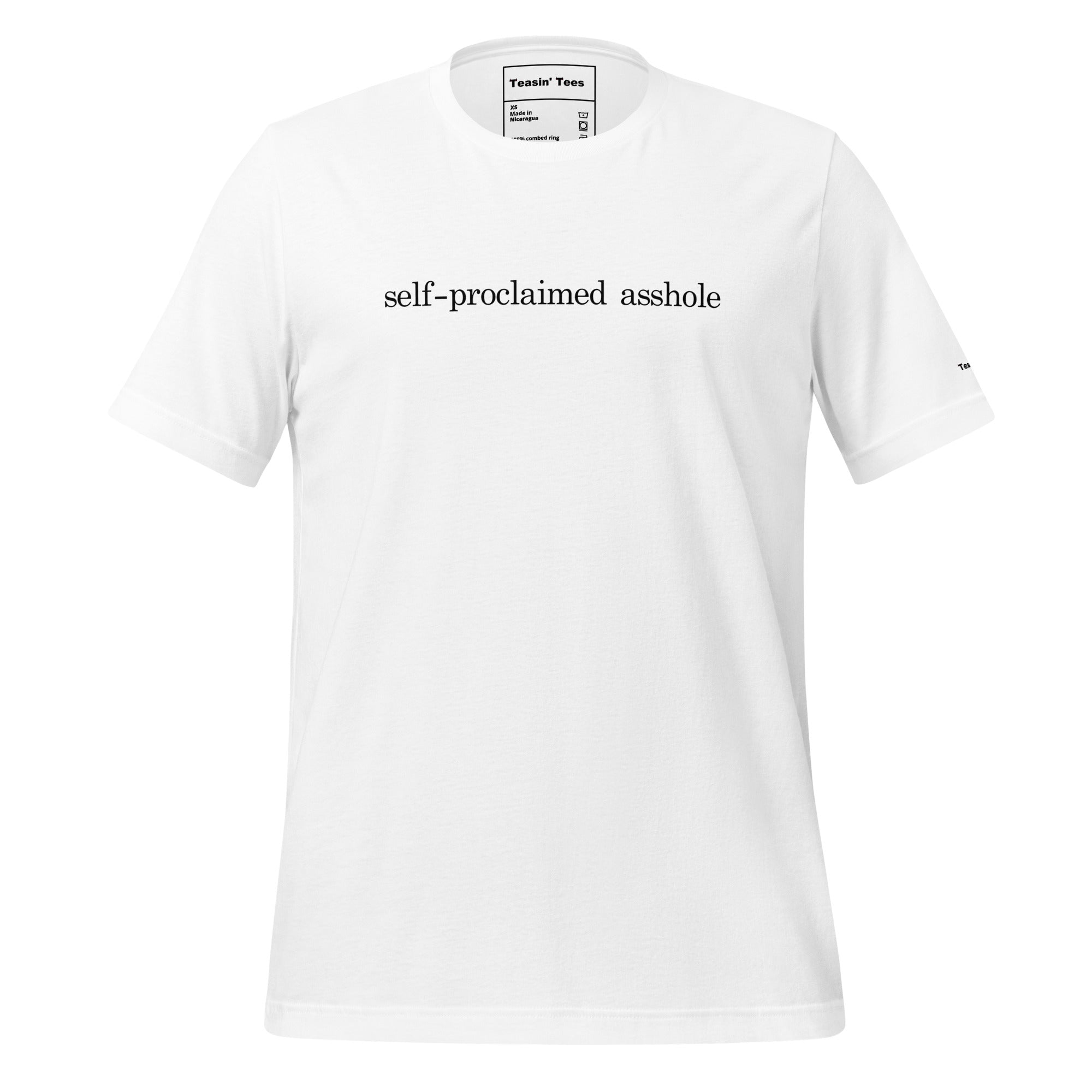 "Self-proclaimed asshole"- T-Shirt