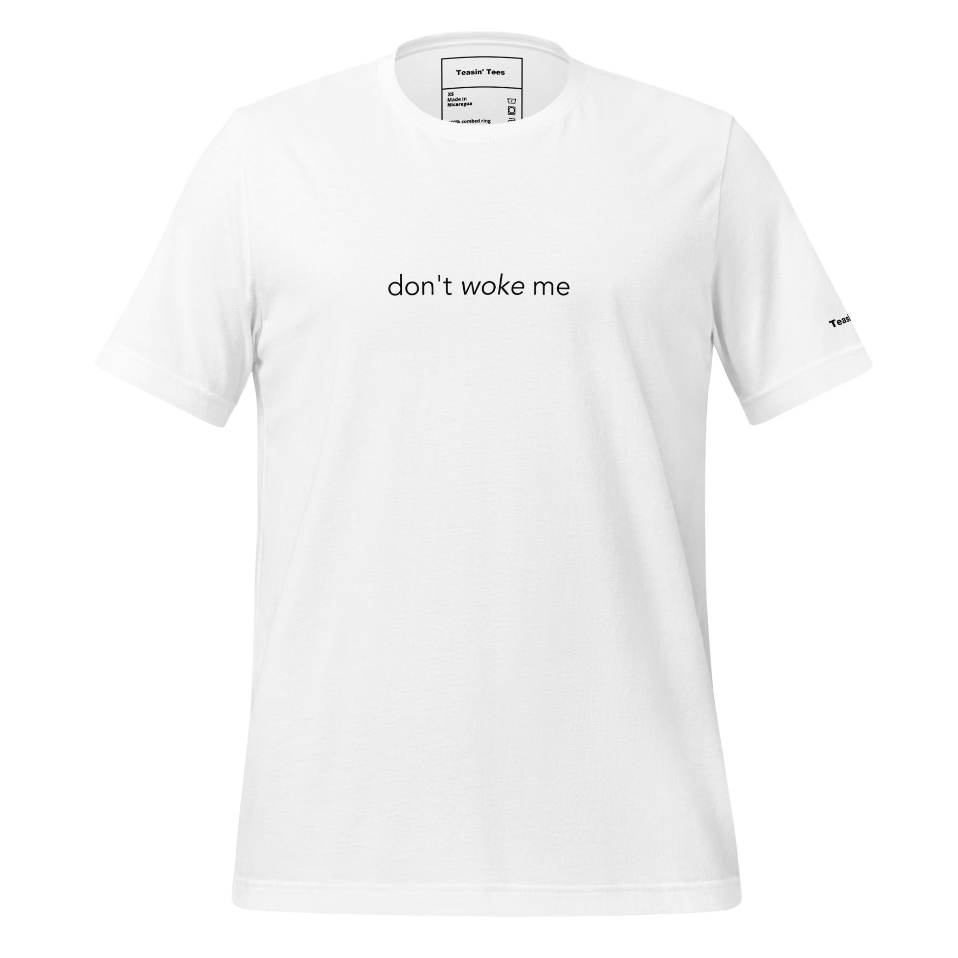 "Don't Woke Me" T-Shirt