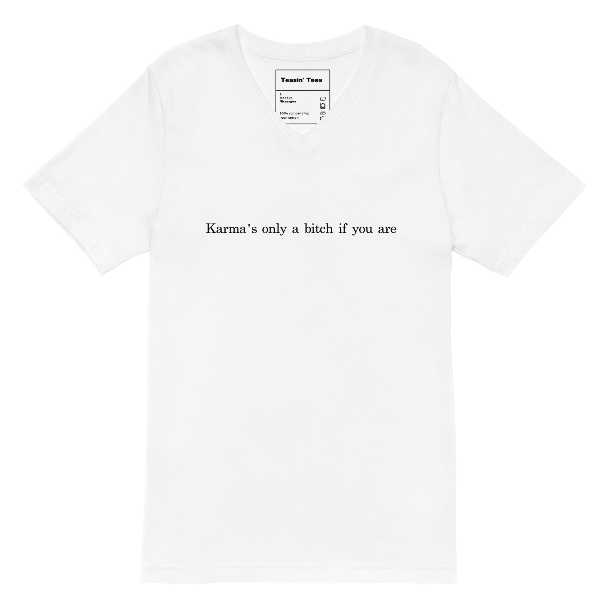 "Karma's only a bitch if you are"- VNECK