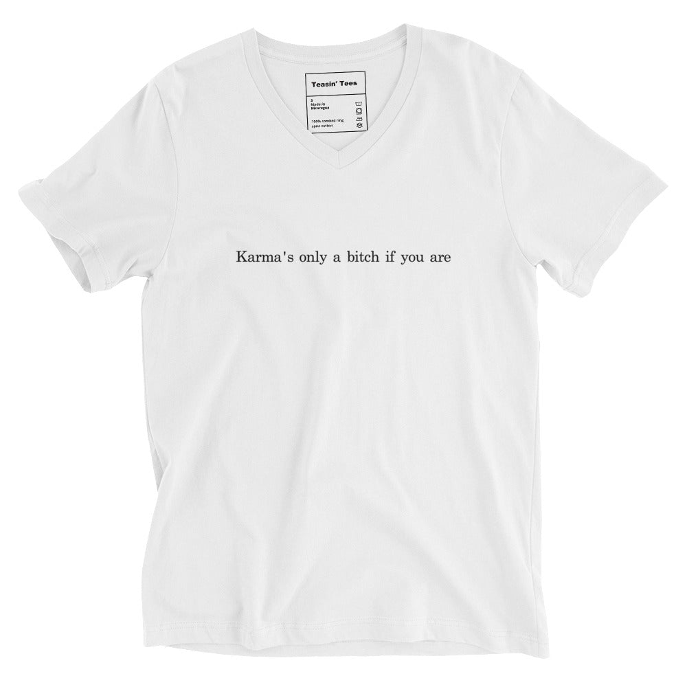 "Karma's only a bitch if you are"- VNECK
