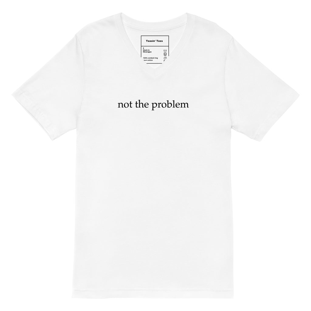 "Not the Problem" VNeck