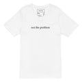 "Not the Problem" VNeck