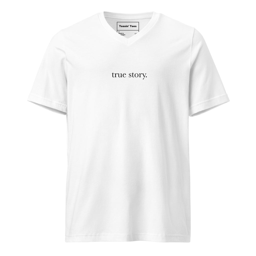 "True Story." V Neck