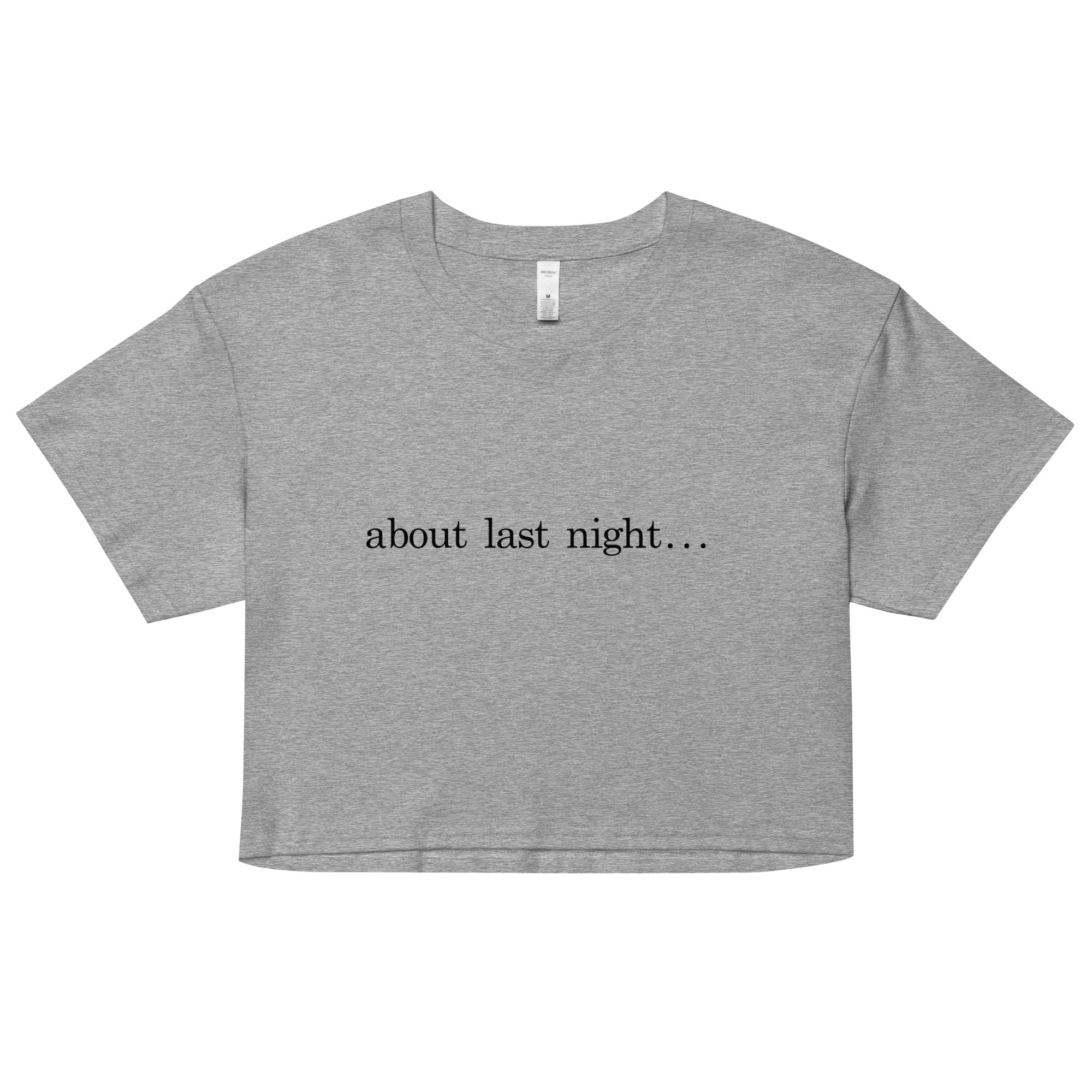 "About Last Night..." - Crop Top