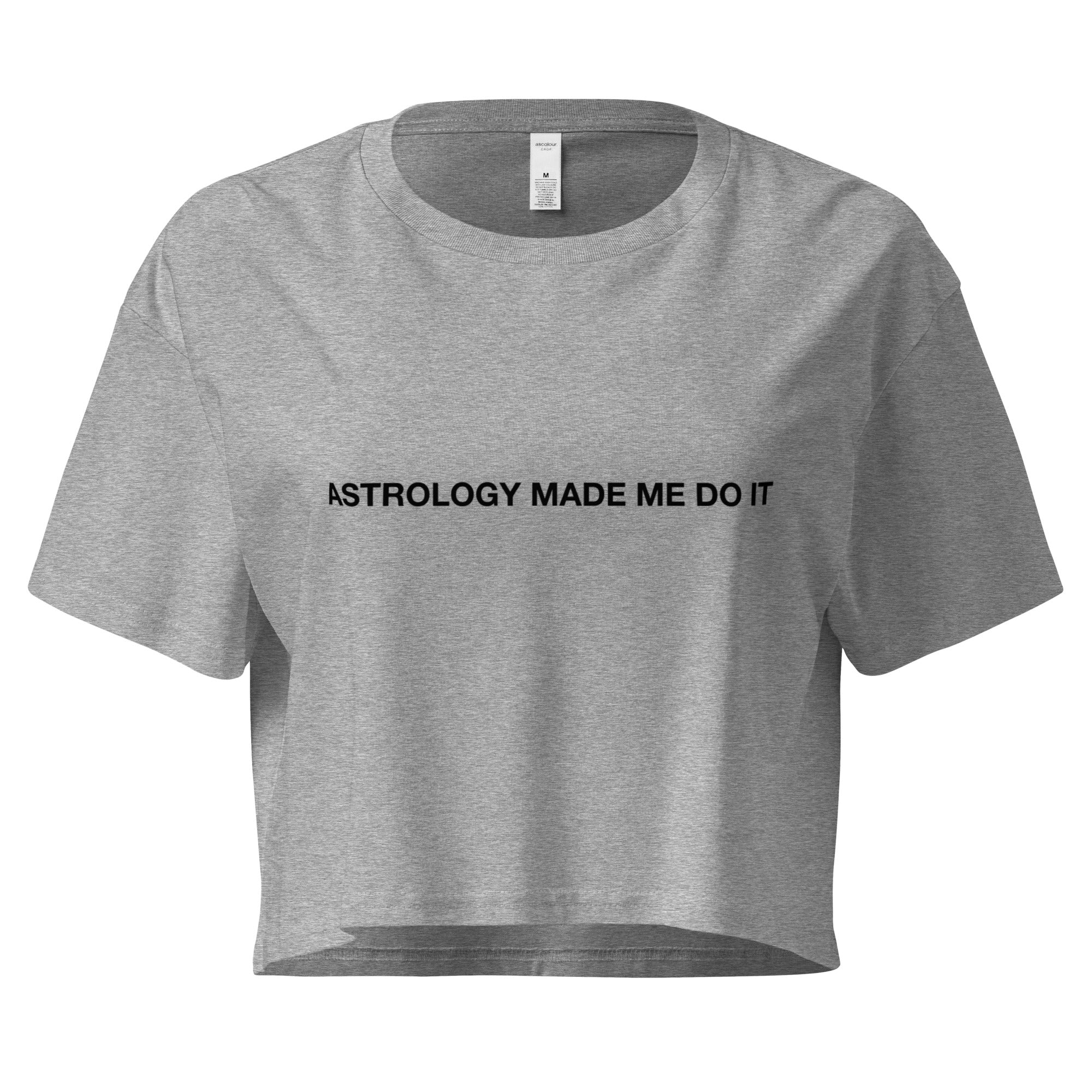 "Astrology made me do it" Crop Top