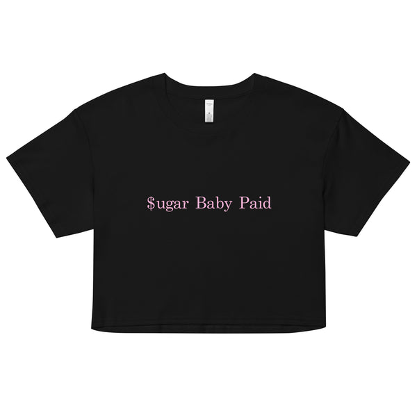 Sugar Baby Paid crop top-Pink Text edition