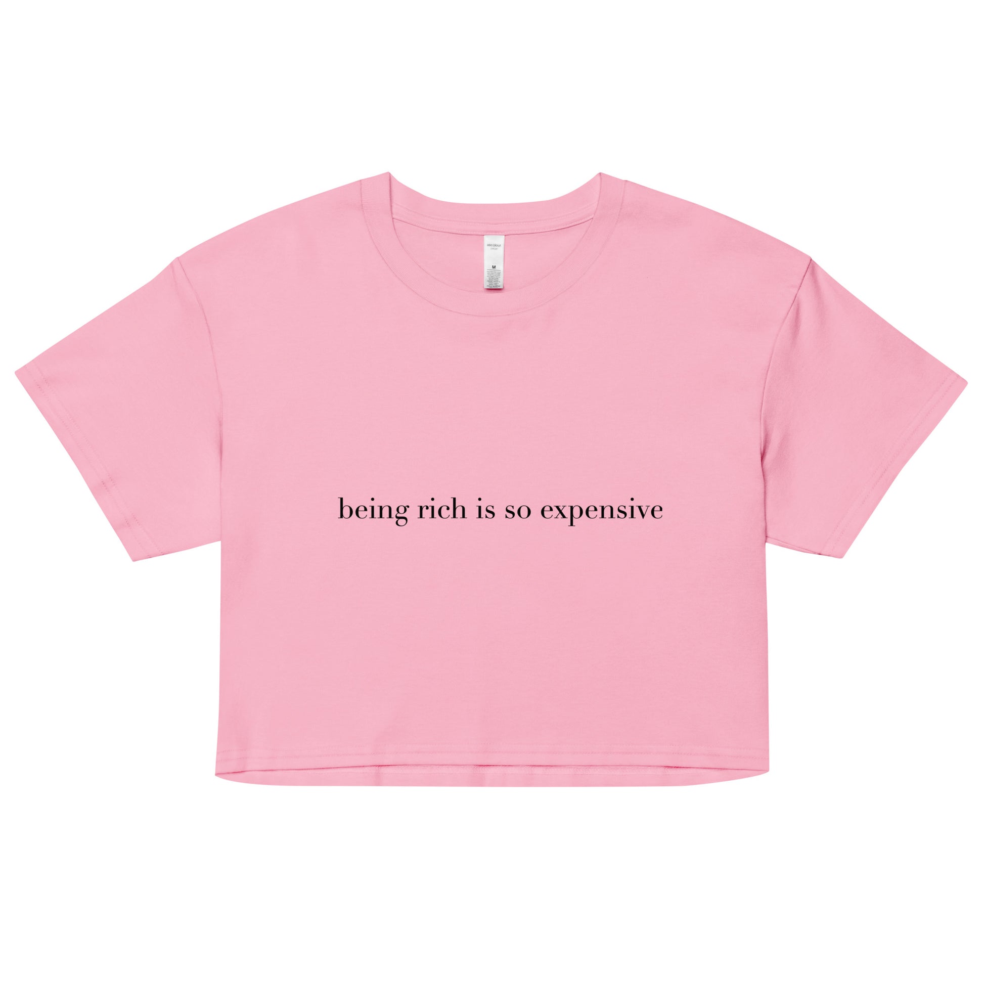 "Being Rich is so Expensive"- Crop top