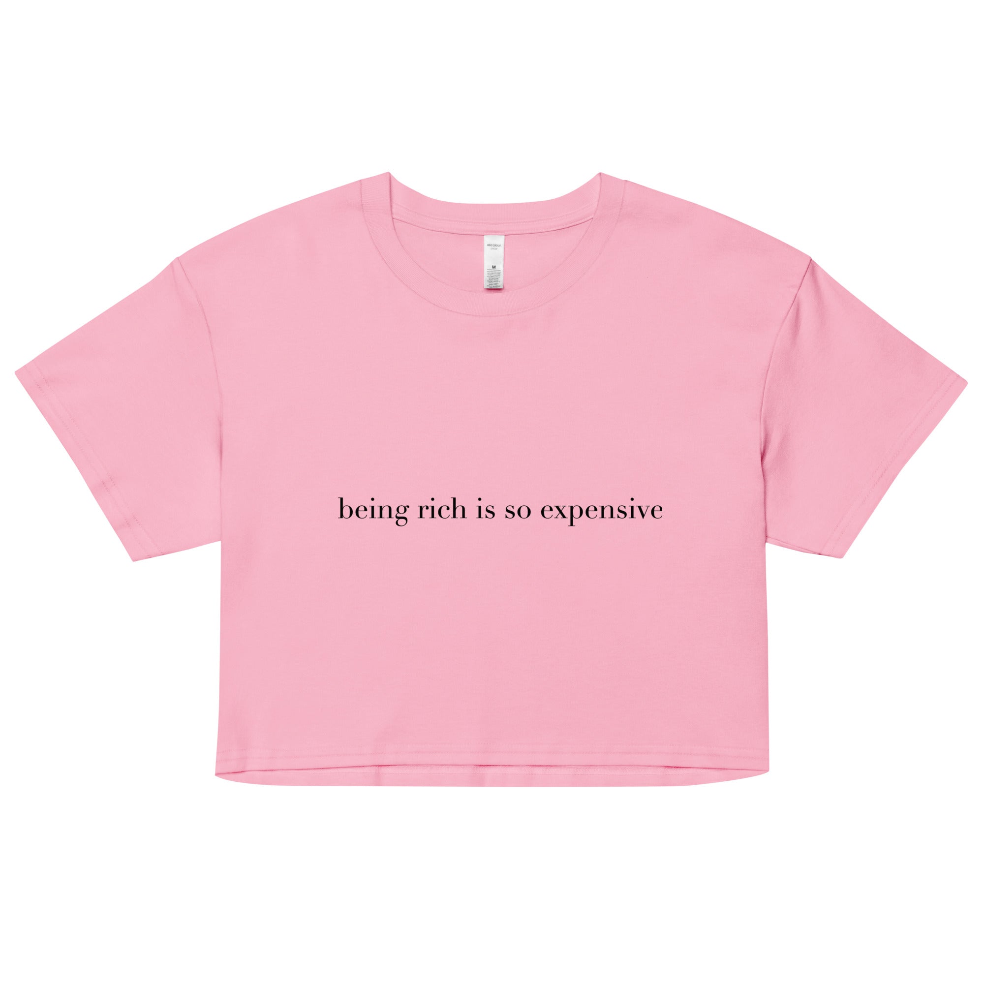 "Being Rich is so Expensive"- Crop top