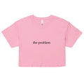 "The Problem" crop top