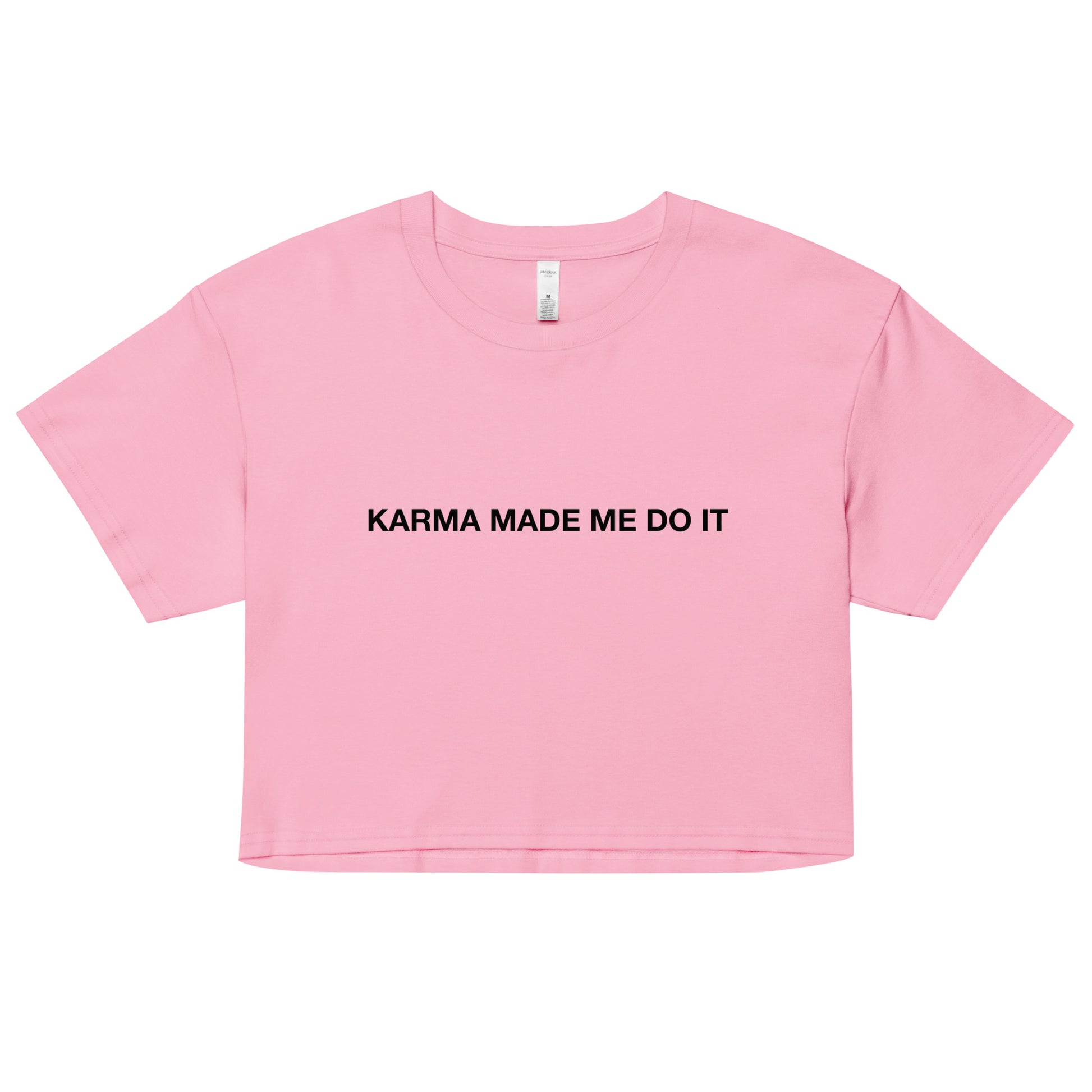 "Karma made me do it" Crop Top