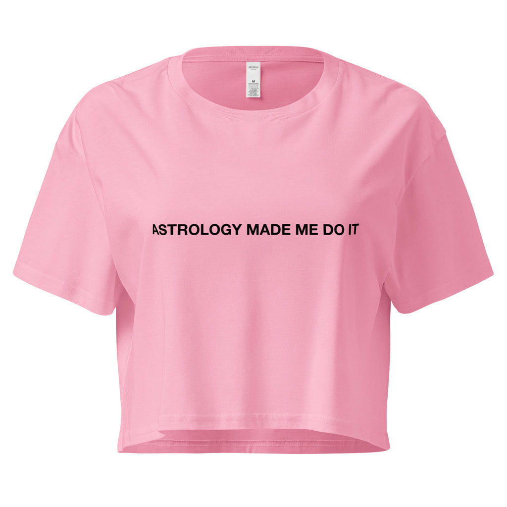 "Astrology made me do it" Crop Top