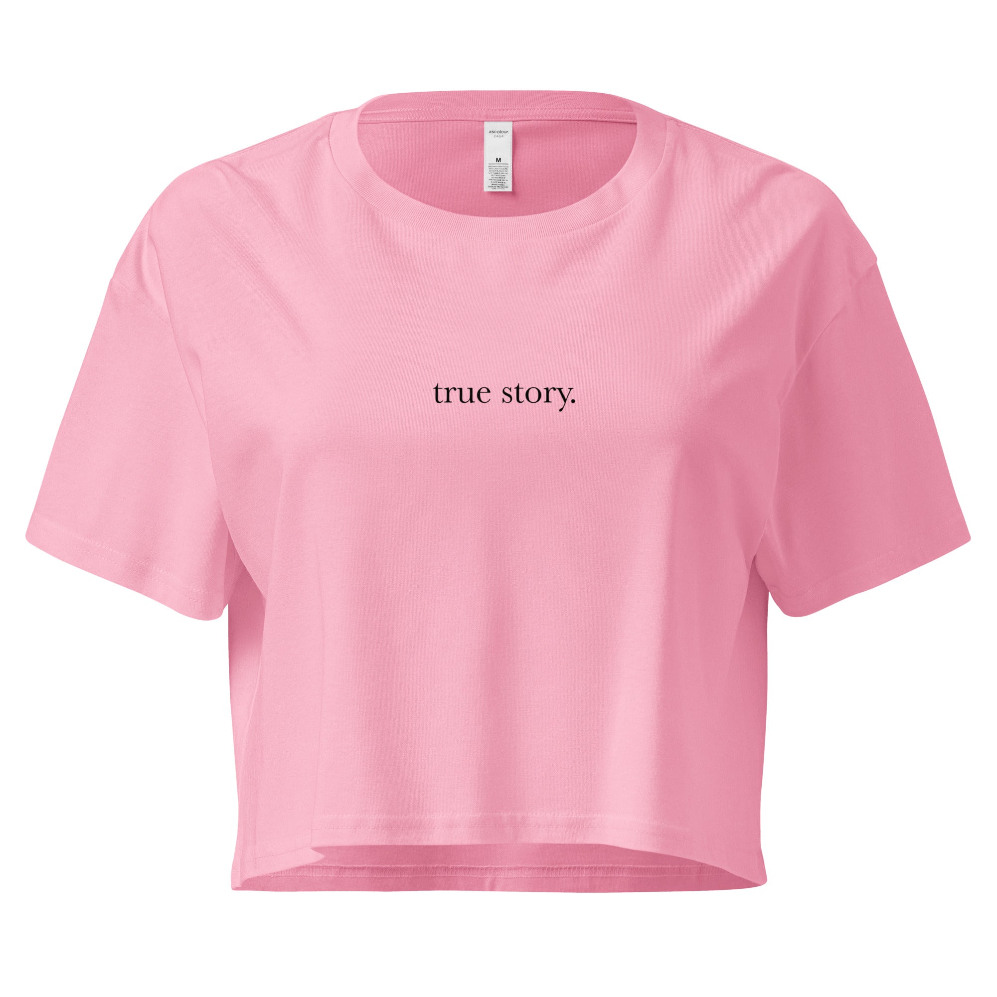 "True Story." Crop Top