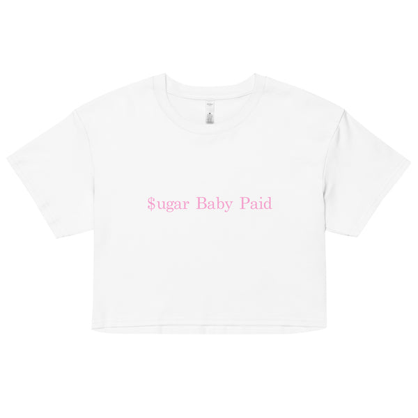 Sugar Baby Paid crop top-Pink Text edition