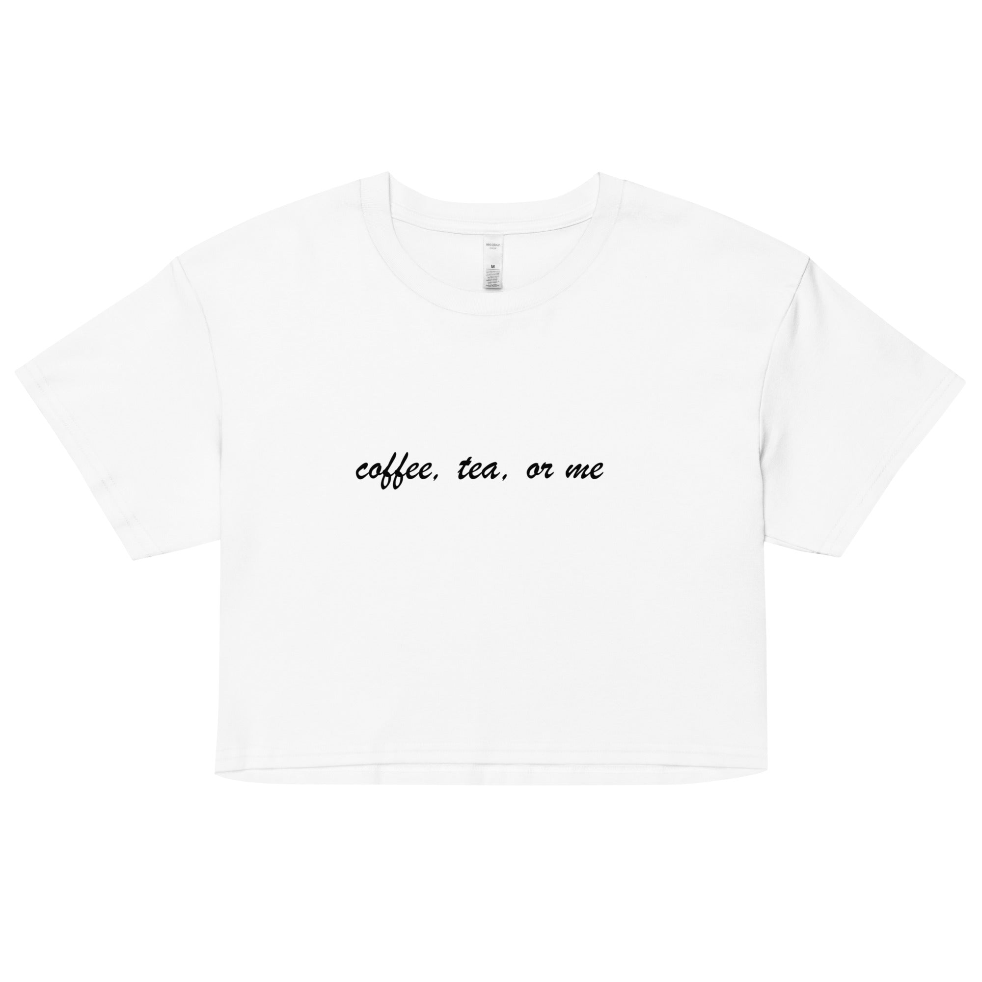 "Coffee, Tea or Me"- Crop Top
