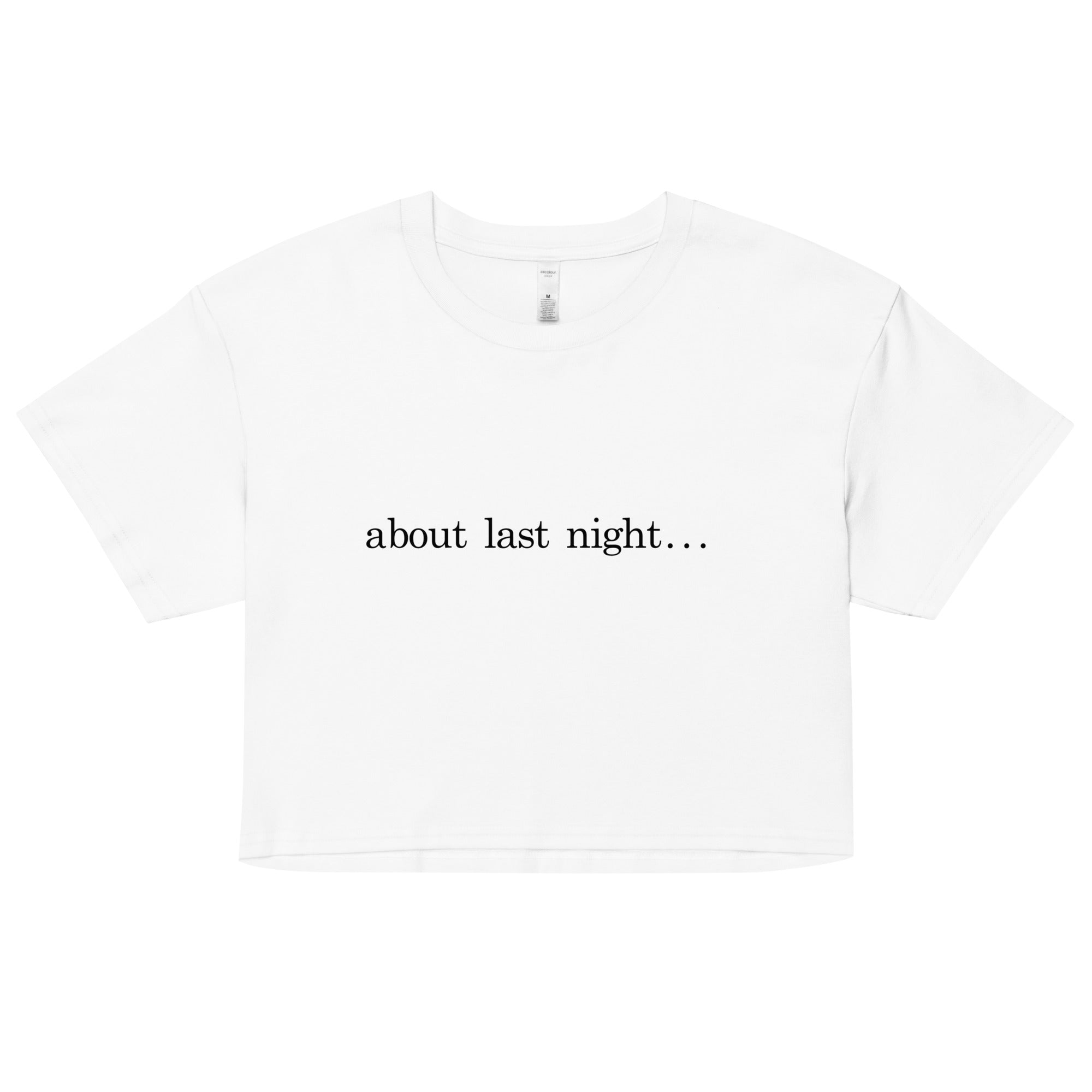 "About Last Night..." - Crop Top
